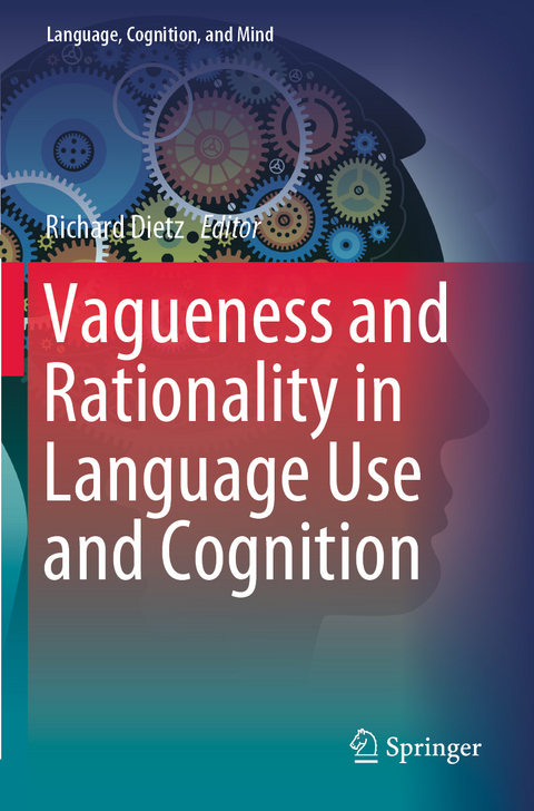 Vagueness and Rationality in Language Use and Cognition - 