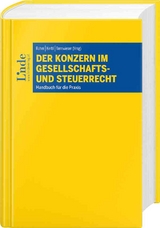 Der Konzern im Gesellschafts- und Steuerrecht - Alexander Albl, Franz Althuber, Iris Burgstaller, Anja Cupal, Veronika Daurer, Irene Eckart, Christian Fichtinger, Karin Fuhrmann, Katharina Haselsteiner, Erich Hierz, Klaus Hirschler, Elisabeth Höltschl, Christian Knauder, Jan Knesl, Pavel Knesl, Dominik Kurzmann, Gunther Lang, Mario Mayr, Alice Meissner, Martin Miernicki, Melanie Mischkreu, Michael Nester, Christian Oberkleiner, Alexandra Patloch-Kofler, Matthias Petutschnig, Christian Pöchlinger, Thomas Podlesak, Nicolas Raschauer, Kristin Resenig, Bernhard Rieder, Martin Schwaiger, Pia Spanblöchl, Thomas Stern, Peter Steiner, Gottfried Maria Sulz, Yasmin Wagner, Alexander Wimmer, Bernhard Winkelbauer, Alexandra Wild-Simhofer, Michael Zwick-Pevny