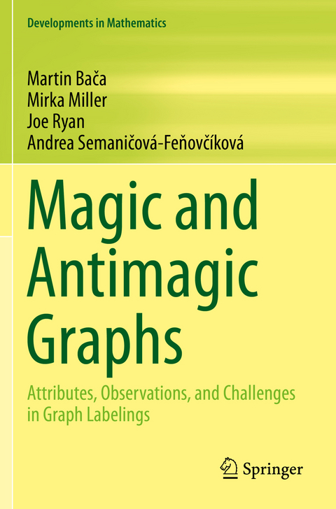 Magic and Antimagic Graphs - Martin Bača, Mirka Miller, Joe Ryan, Andrea Semaničová-Feňovčíková