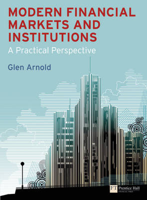 Modern Financial Markets and Institutions -  Glen Arnold