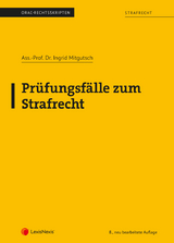 Strafrecht - Prüfungsfälle zum Strafrecht (Skriptum) - Mitgutsch, Ingrid