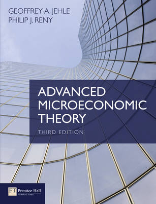 Advanced Microeconomic Theory -  Geoffrey A. Jehle,  Philip J. Reny