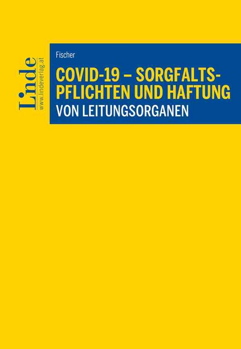 COVID-19 - Sorgfaltspflichten und Haftung von Leitungsorganen - Anton Fischer