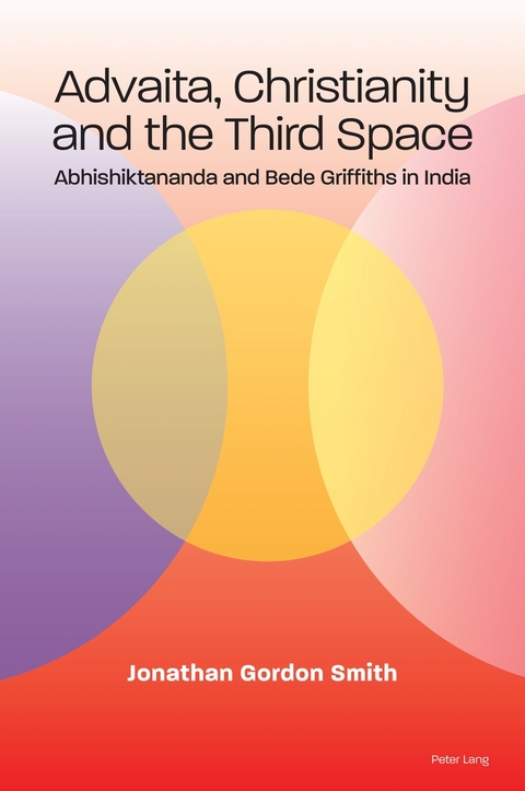 Advaita, Christianity and the Third Space - Jonathan Gordon Smith