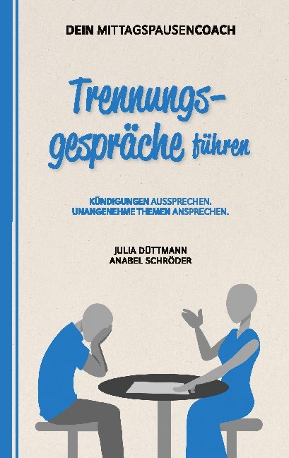 Trennungsgespräche führen - Anabel Schröder, Julia Düttmann