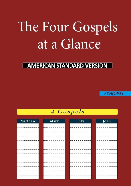 The Four Gospels at a Glance -  American Standard Version (Asv)