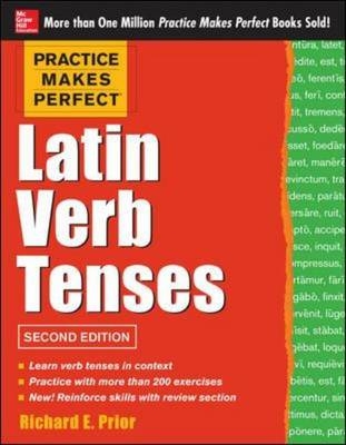 Practice Makes Perfect Latin Verb Tenses, 2nd Edition -  Richard Prior