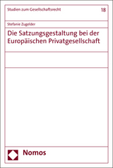 Die Satzungsgestaltung bei der Europäischen Privatgesellschaft - Stefanie Zugelder