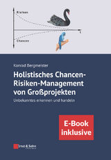 Holistisches Chancen-Risiken-Management von Großprojekten - Konrad Bergmeister