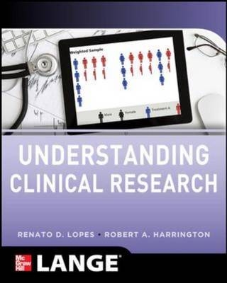 Understanding Clinical Research -  Robert A. Harrington,  Renato D. Lopes