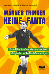 "Männer trinken keine Fanta" - Hermann Schmidt, Miriam Bernhardt