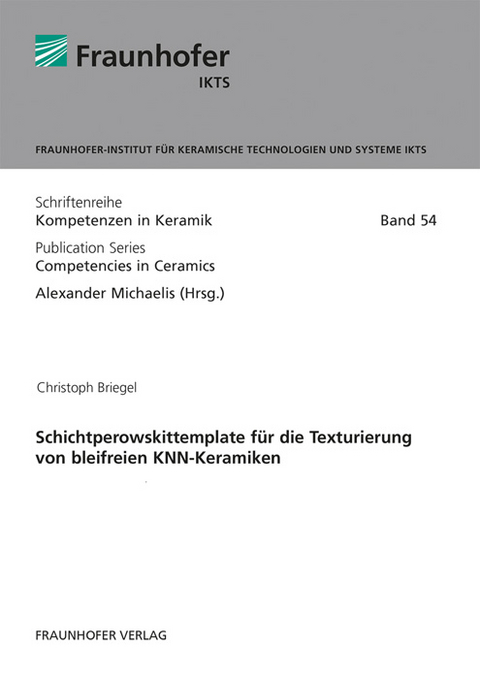 Schichtperowskittemplate für die Texturierung von bleifreien KNN-Keramiken - Christoph Briegel