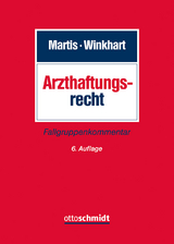 Arzthaftungsrecht - Martis, Rüdiger; Winkhart- Martis, Martina