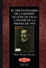 El tricentenario de la muerte de Lope de Vega a través de la prensa de 1935 - María Álvarez Álvarez