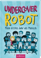 Undercover Robot - Mein erstes Jahr als Mensch - David Edmonds, Bertie Fraser