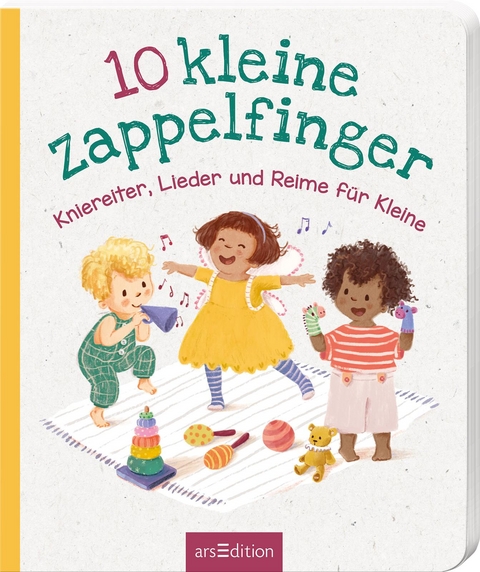 10 kleine Zappelfinger – Kniereiter, Lieder und Reime für Kleine