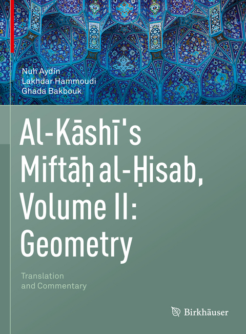 Al-Kashi's Miftah al-Hisab, Volume II: Geometry - Nuh Aydin, Lakhdar Hammoudi, Ghada Bakbouk