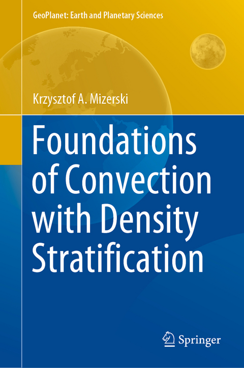 Foundations of Convection with Density Stratification - Krzysztof A. Mizerski