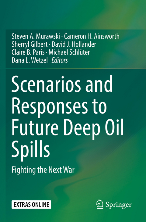 Scenarios and Responses to Future Deep Oil Spills - 