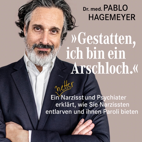 »Gestatten, ich bin ein Arschloch.« - Pablo Dr. med. Hagemeyer