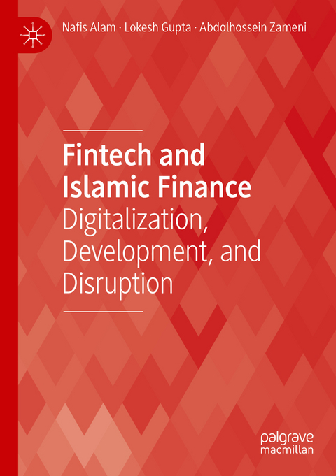 Fintech and Islamic Finance - Nafis Alam, Lokesh Gupta, Abdolhossein Zameni