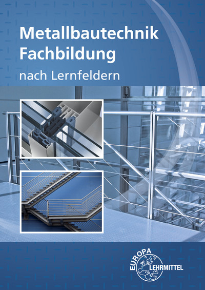 Metallbautechnik Fachbildung - Mirja Didi, Eckhard Ignatowitz, Gerhard Lämmlin, Esther Lang, Roland Marter, Sven Noack, Hans-Joachim Pahl, Armin Steinmüller, Eckhard Thiele