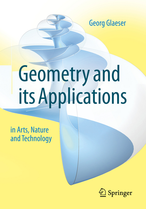 Geometry and its Applications in Arts, Nature and Technology - Georg Glaeser