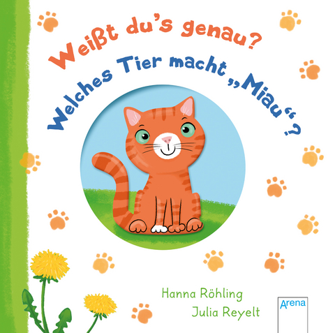 Weißt du’s genau? Welches Tier macht „Miau“? - Hanna Röhling