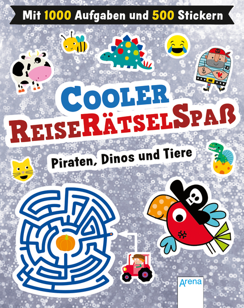 Cooler Reiserätselspaß. Piraten, Dinos und Tiere (Mit 1.000 Aufgaben und 500 Stickern)