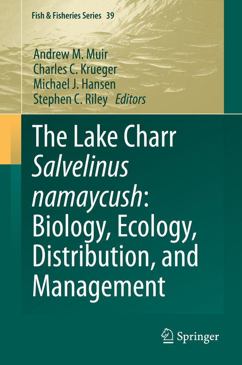 The Lake Charr Salvelinus namaycush: Biology, Ecology, Distribution, and Management - 