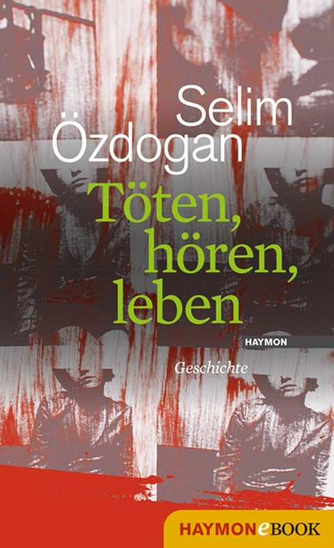 Töten, hören, leben - Selim Özdogan