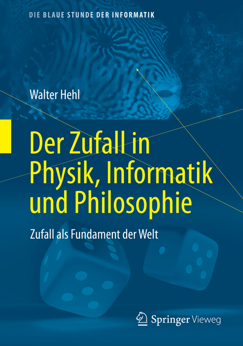 Der Zufall in Physik, Informatik und Philosophie - Walter Hehl