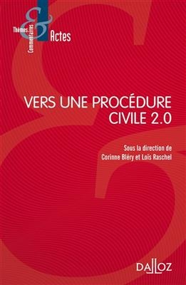 Vers une procédure civile 2.0 - Corinne Blery, Lois Raschel