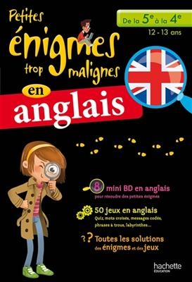 Petites énigmes trop malignes en anglais, de la 5e à la 4e, 12-13 ans