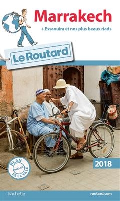 Marrakech : + Essaouira et nos plus beaux riads : 2018