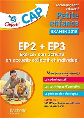 EP2 + EP3, exercer son activité en accueils collectif et individuel : accompagnant éducatif petite enfance, examen 20...