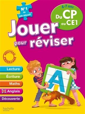 Jouer pour réviser du CP au CE1, 6-7 ans : lecture, écriture, maths, anglais, découverte : nouveau programme