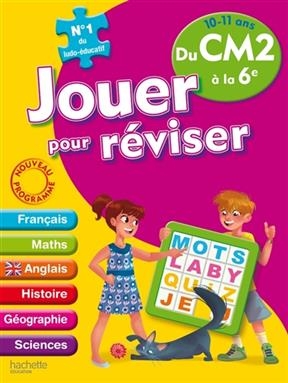 Jouer pour réviser du CM2 à la 6e, 10-11 ans : français, maths, anglais, histoire, géographie, sciences - Michèle Lecreux