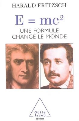 E = mc² : une formule change le monde - Harald Fritzsch