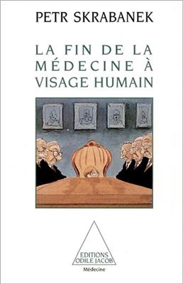 La fin de la médecine à visage humain - Peter Skrabanek