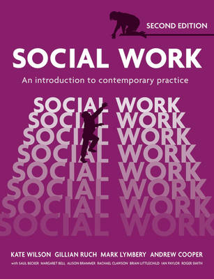 Social Work: An Introduction to Contemporary Practice, 2/e -  Andrew Cooper,  Mark Lymbery,  Gillian Ruch,  Kate Wilson