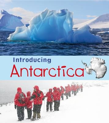 Introducing Antarctica -  Anita Ganeri