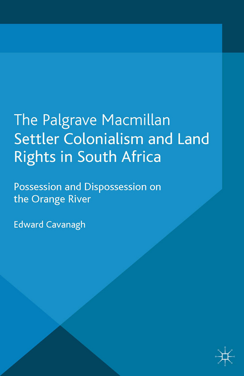 Settler Colonialism and Land Rights in South Africa - E. Cavanagh