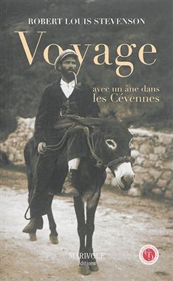 Voyage avec un âne dans les Cévennes : un voyage à travers la Haute-Loire, la Lozère et le Gard, en 1878 -  Louis Stevenson R.