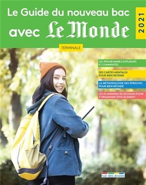 Le guide du nouveau bac avec Le Monde, terminale : 2021