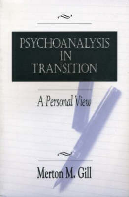 Psychoanalysis in Transition -  Merton M. Gill