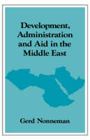 Development, Administration and Aid in the Middle East -  Gerd Nonneman