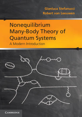 Nonequilibrium Many-Body Theory of Quantum Systems -  Robert van Leeuwen,  Gianluca Stefanucci