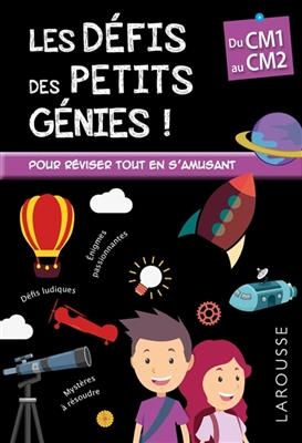 Les défis des petits génies, du CM1 au CM2 : 9-10 ans - Coline Creton