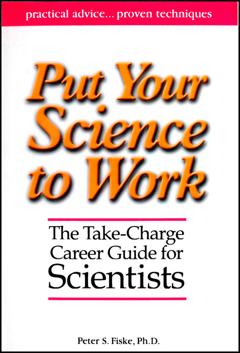 Put Your Science to Work -  Peter S. Fiske